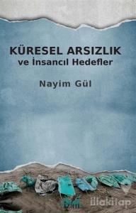 Küresel Arsızlık ve İnsancıl Hedefler