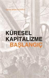 Küresel Kapitalizme Başlangıç