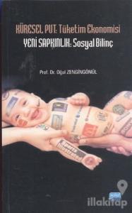 Küresel Put: Tüketim Ekonomisi - Yeni Sapkınlık: Sosyal Bilinç