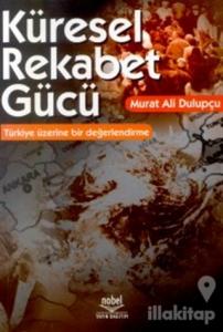 Küresel Rekabet Gücü: Türkiye Üzerine Bir Değerlendirme