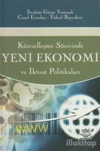 Küreselleşme Sürecinde Yeni Ekonomi ve İktisat Politikaları