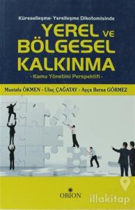 Küreselleşme - Yerelleşme Dikotomisinde Yerel ve Bölgesel Kalkınma