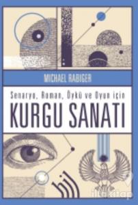 Kurgu Sanatı - Senaryo Roman Öykü ve Oyun İçin (Ciltli)