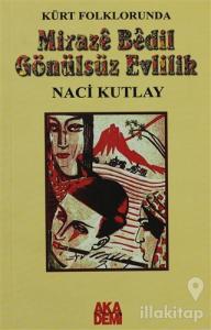 Kürt Folklorunda Miraze Bedil Gönülsüz Evlilik