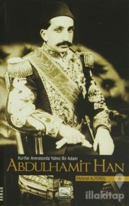 Kurtlar Arenasında Yalnız Bir Adam Abdulhamit Han