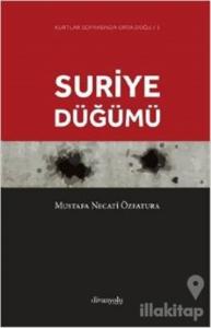 Kurtlar Sofrasında Orta Doğu 1: Suriye Düğümü