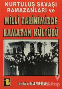 Kurtuluş Savaşı Ramazanları ve Milli Tarihimizde Ramazan Kültürü