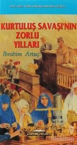 Kurtuluş Savaşı'nın Zorlu Yılları