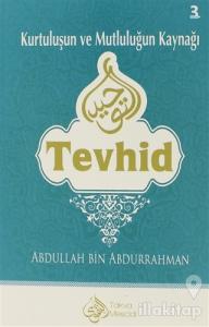 Kurtuluşun ve Mutluluğun Kaynağı Tevhid