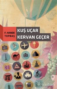Kuş Uçar Kervan Geçer