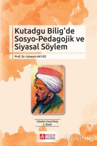 Kutadgu Bilig'de Sosyo-Pedagojik ve Siyasal Söylem