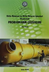 Kütle Aktarımı ve Kütle Aktarım İşlemleri Kitabındaki Problemlerin Çözümleri