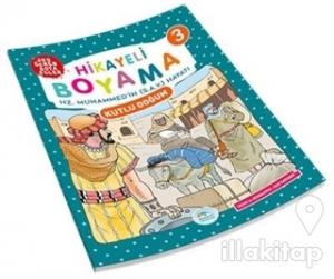 Kutlu Doğum - Hikayeli Boyama Kitabı 3