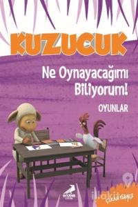 Kuzucuk - Ne Oynayacağımı Biliyorum!