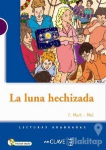 La Luna Hechizada +Audio Descargable (LG Nivel-1) İspanyolca Okuma Kitabı