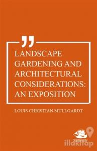 Landscape Gardening and Architectural Considerations: An Exposition