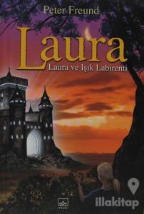 Laura ve Işık Labirenti (Ciltli)