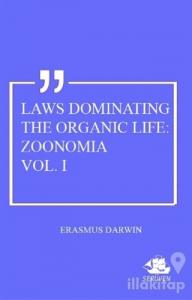 Laws Dominating The Organic Life: Zoonomia Vol. 1