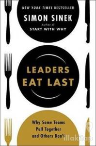 Leaders Eat Last: Why Some Teams Pull Together and Others Don't