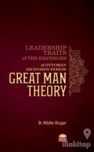 Leadership Traits of The Emperors of Ottoman Ascension Period: Great Man Theory