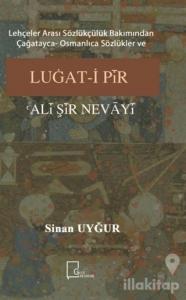 Lehçeler Arası Sözlükçülük Bakımından Çağatayca Osmanlıca Sözlükler ve Luğat-i Pir Ali Şir Nevayi