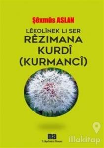 Lekolinek Li Ser Rezimana Kurdi (Kurmanci)