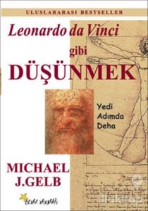 Leonardo Da Vinci Gibi Düşünmek