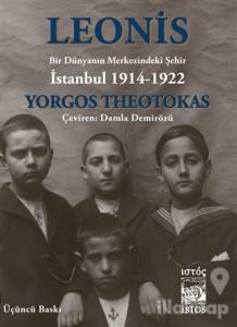 Leonis: Bir Dünyanın Merkezindeki Şehir İstanbul 1914-1922