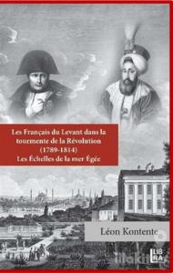 Les Français du Levant dans la Tourmente de la Révolution (1789-1814)