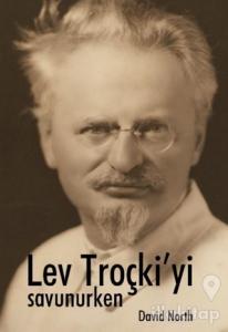 Lev Troçki'yi Savunurken