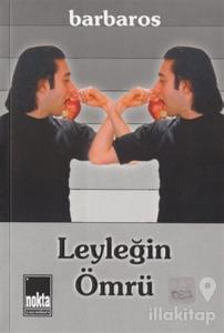 Leyleğin Ömrü