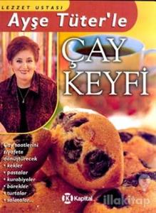 Lezzet Ustası Ayşe Tüter'le Çay Keyfi (Ciltli)
