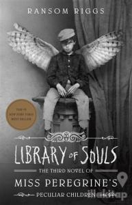 Library of Souls The Third Novel of Miss Peregrine's Peculiar Children (Ciltli)