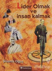 Lider Olmak ve İnsan Kalmak