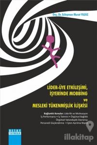 Lider - Üye Etkileşimi, İşyerinde Mobbing ve Mesleki Tükenmişlik İlişkisi