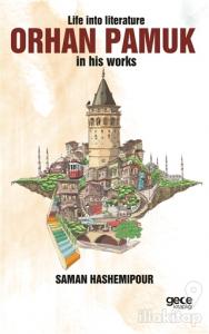 Life İnto Literature Orhan Pamuk İn His Works