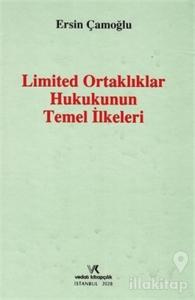 Limited Ortaklıklar Hukukunun Temel İlkeleri (Ciltli)