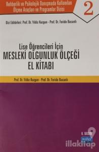 Lise Öğrenciler İçin Mesleki Olgunluk Ölçeği El Kitabı - Rehberlik ve Psikolojik Danışmada Kullanılan Ölçme Araçları ve Programlar Dizisi