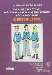 Liselerde Öğrenci Şiddetinin Önlenmesi Anlaşmazlık Çözümü, Müzakere ve Akran-Arabuluculuk Eğitim Programı Öğrencilik Etkinlik Kitabı