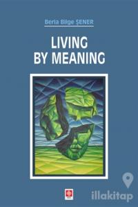 Living By Meaning