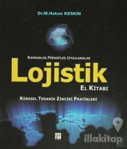 Lojistik El Kitabı - Kavramlar, Prensipler, Uygulamalar (Ciltli)