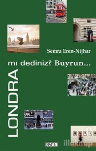 Londra mı Dediniz? Buyrun