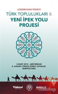 Londra'dan Pekin'e Türk Toplulukları ve Yeni İpek Yolu Projesi