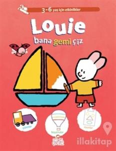 Louie Bana Gemi Çiz