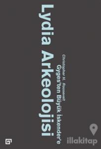 Lydia Arkeolojisi: Gyges'ten Büyük İskender'e