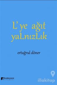 L'ye Ağıt Yalnızlık