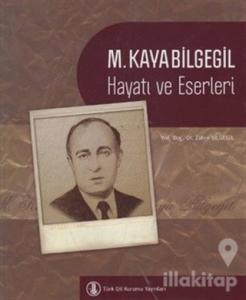 M. Kayabilgegil Hayatı ve Eserleri