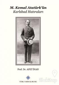 M. Kemal Atatürk'ün Karlsbad Hatıraları