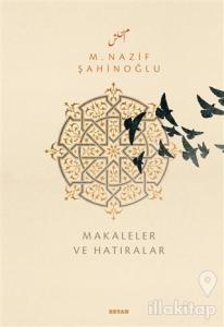 M. Nazif Şahinoğlu: Makaleler ve Hatıralar (Ciltli)