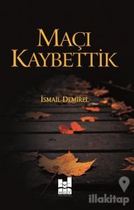 Maçı Kaybettik